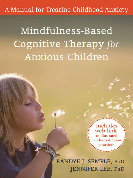 Title details for Mindfulness-Based Cognitive Therapy for Anxious Children by Randye J. Semple - Wait list
